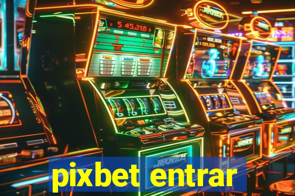 pixbet entrar